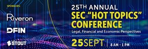 25th Annual SEC "Hot Topics" Conference